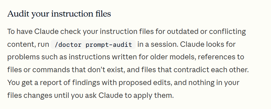 The docs section Audit your instruction files: /doctor prompt-audit looks for outdated instructions, missing files and contradictions, and proposes edits without changing anything until you ask.