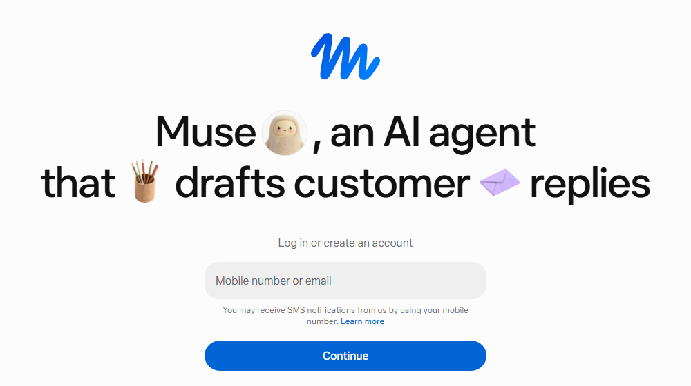 The muse.ai/business page: Muse, an AI agent that drafts customer replies, with a Log in or create an account box and a Continue button.