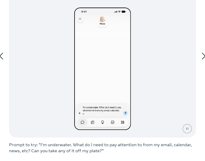 From Meta's announcement: a phone showing Muse, with the prompt to try: I'm underwater. What do I need to pay attention to from my email, calendar, news, etc?