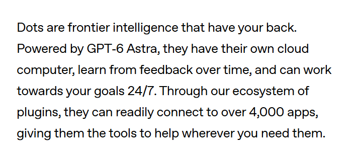 OpenAI's announcement text: dots run on GPT-6 Astra, have their own cloud computer, work toward your goals 24/7 and can connect to over 4,000 apps through plugins.